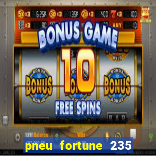 pneu fortune 235 55 r18