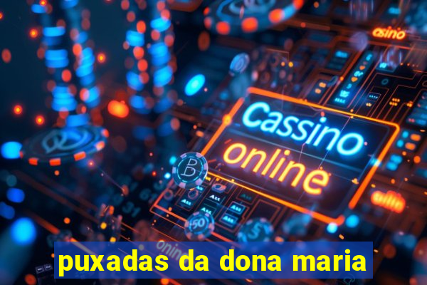 puxadas da dona maria