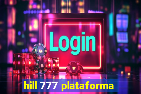 hill 777 plataforma