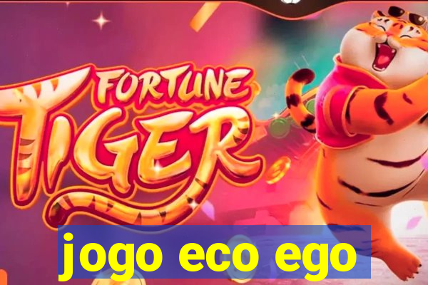 jogo eco ego