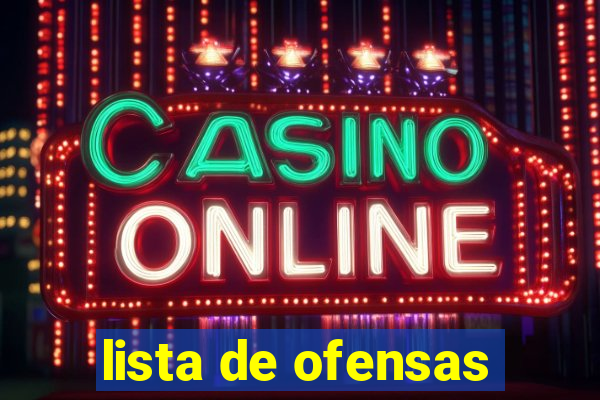 lista de ofensas