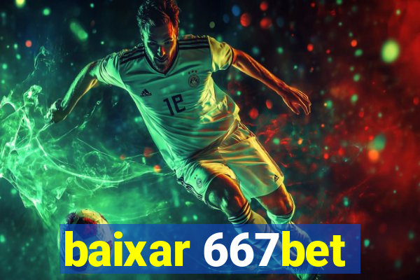 baixar 667bet