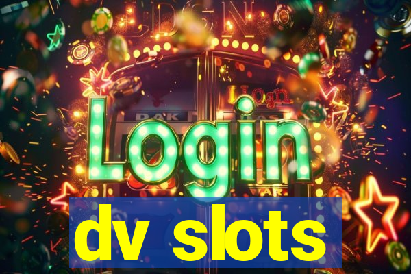 dv slots