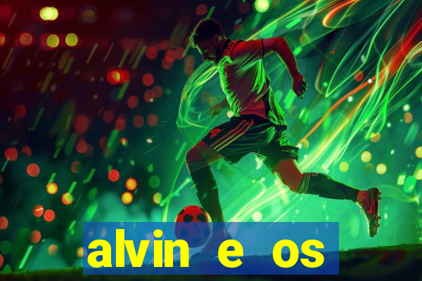 alvin e os esquilos 3 filme completo dublado download