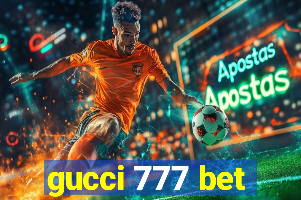 gucci 777 bet