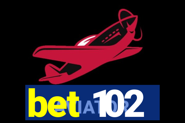 bet 102