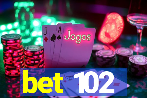 bet 102