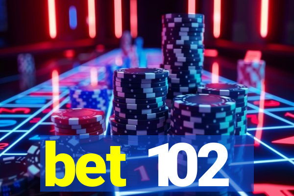 bet 102