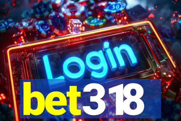 bet318