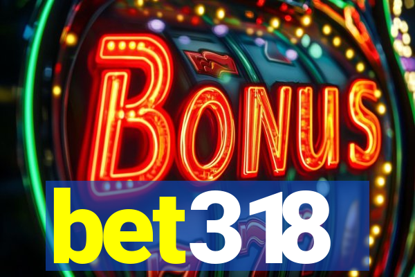 bet318