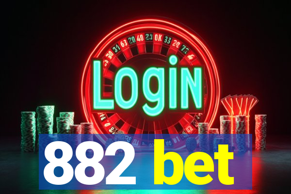 882 bet
