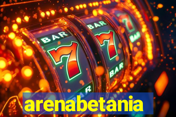 arenabetania