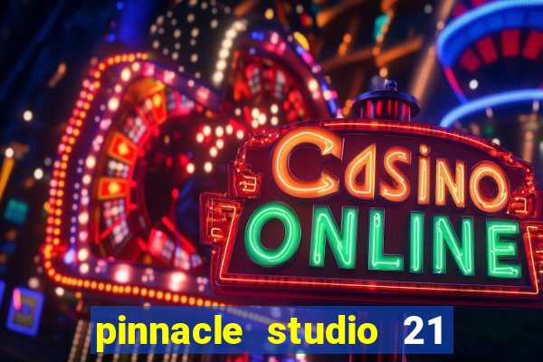 pinnacle studio 21 ultimate download crackeado