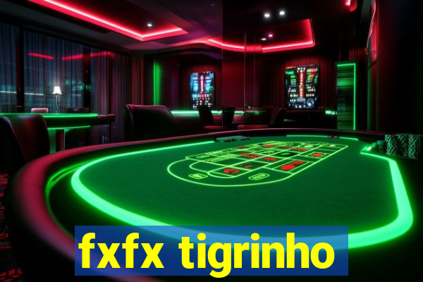 fxfx tigrinho