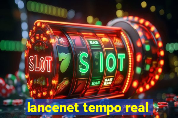 lancenet tempo real
