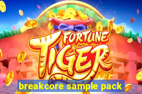 breakcore sample pack
