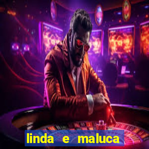 linda e maluca orochi letra