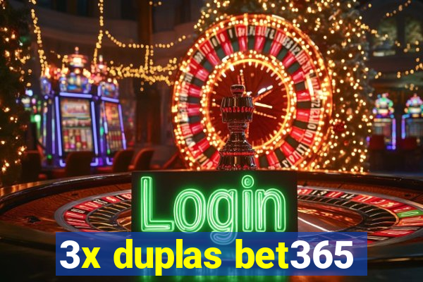 3x duplas bet365