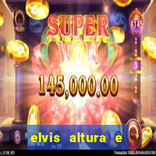 elvis altura e peso elvis presley altura