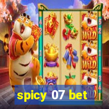 spicy 07 bet