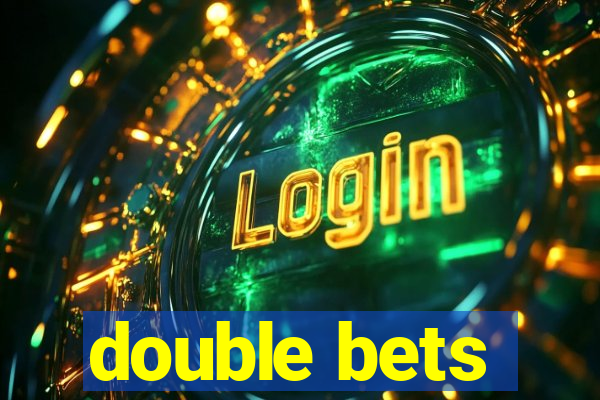 double bets