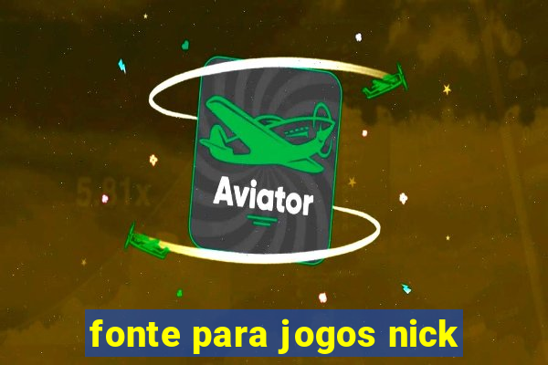 fonte para jogos nick