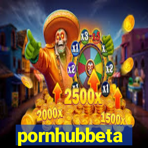 pornhubbeta