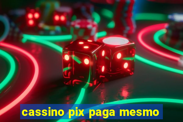 cassino pix paga mesmo