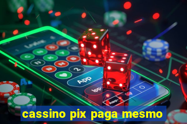 cassino pix paga mesmo