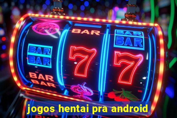 jogos hentai pra android