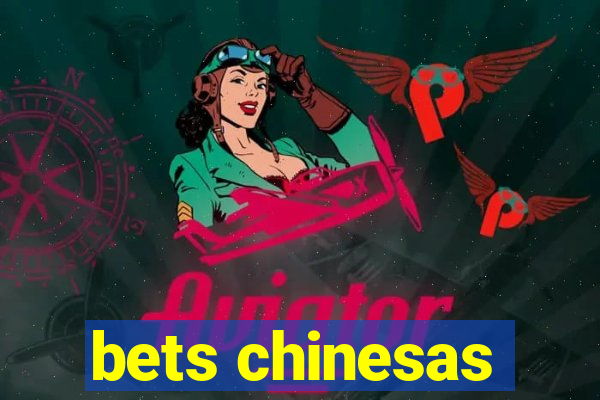 bets chinesas