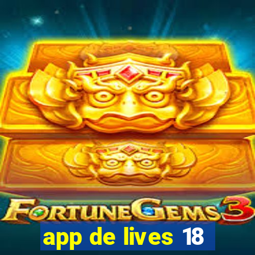 app de lives 18