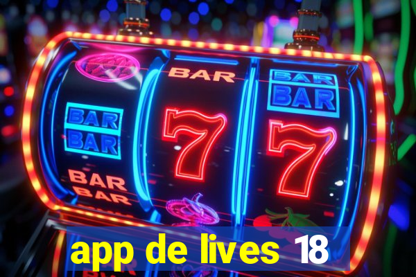 app de lives 18