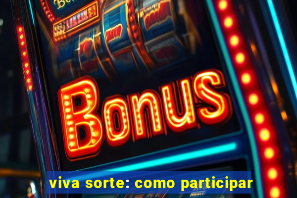 viva sorte: como participar