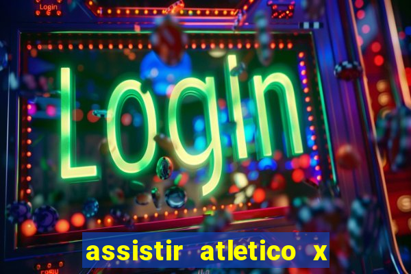 assistir atletico x botafogo futemax