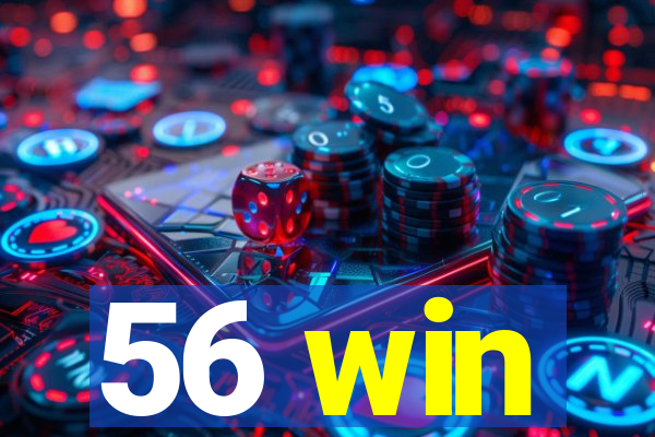 56 win