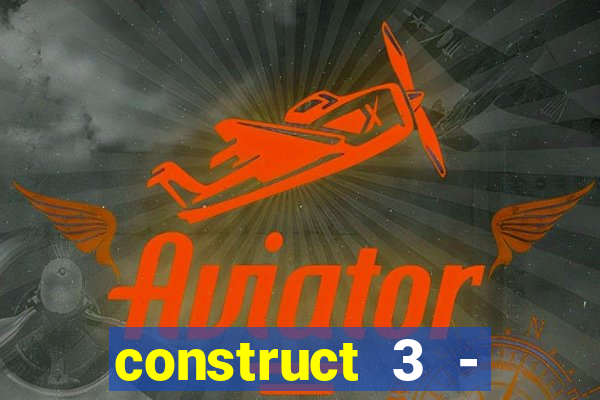construct 3 - criar jogos