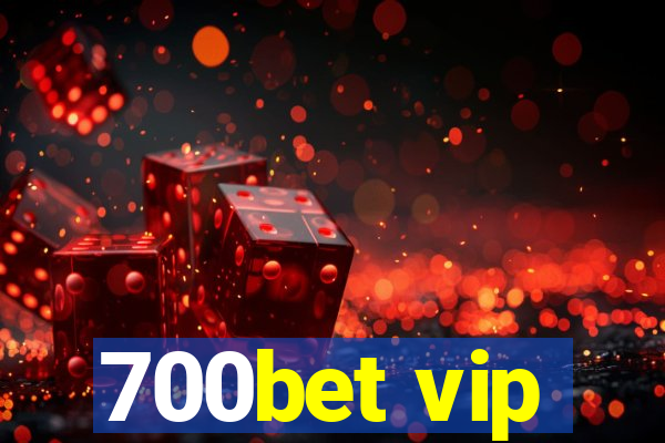 700bet vip