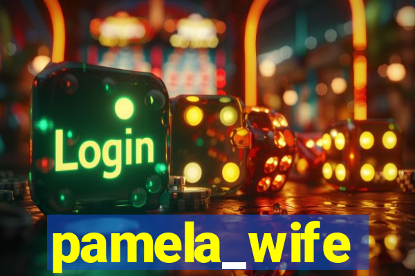 pamela_wife
