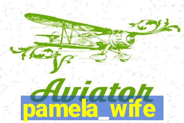 pamela_wife