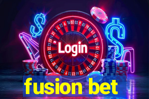 fusion bet