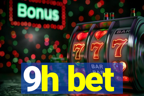 9h bet