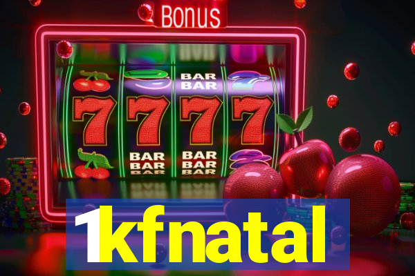 1kfnatal