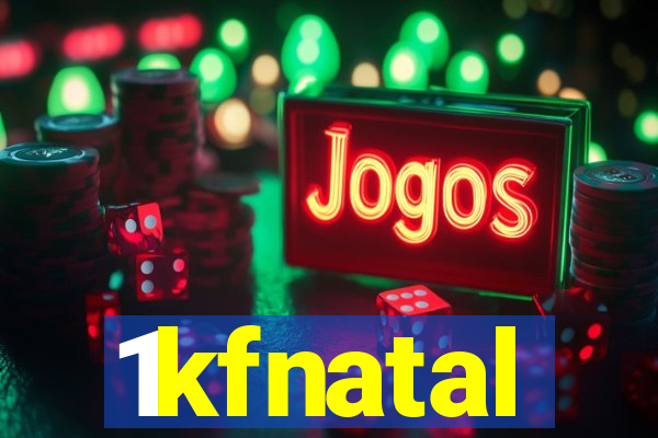 1kfnatal
