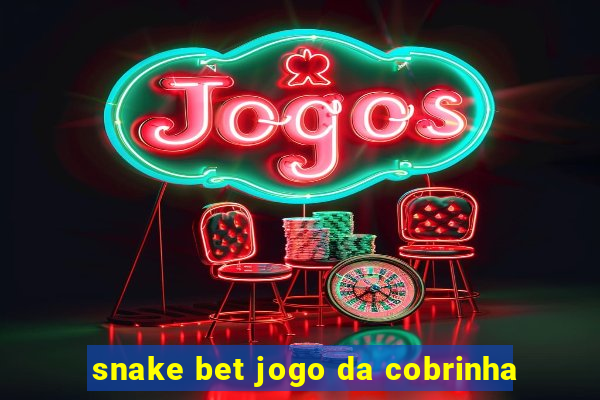 snake bet jogo da cobrinha