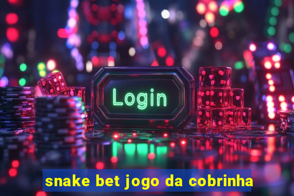 snake bet jogo da cobrinha