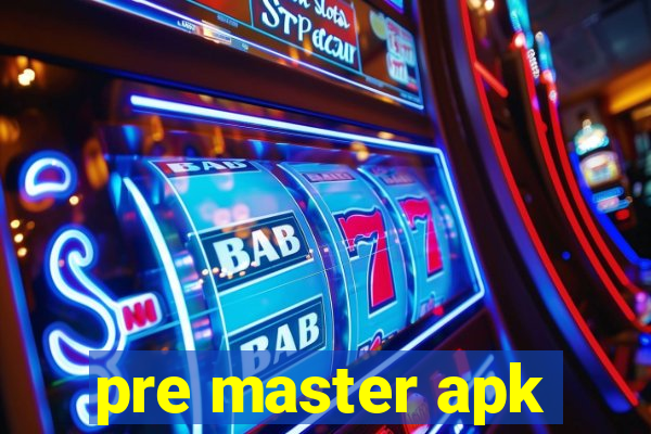 pre master apk