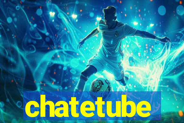 chatetube