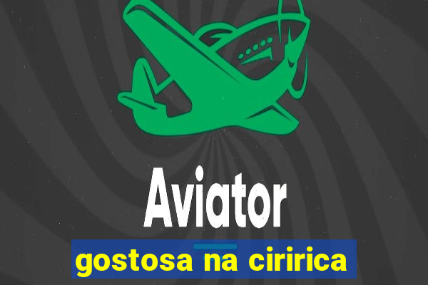 gostosa na ciririca