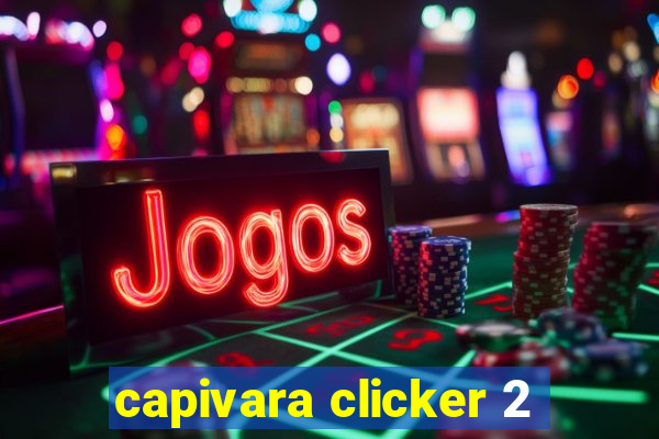 capivara clicker 2